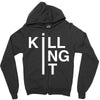 killing it Zipper Hoodie