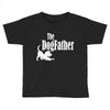 the dogfather Toddler T-shirt