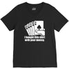 bought this shirt with your money poker V-Neck Tee
