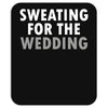 Sweating For The Wedding Mousepad