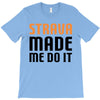 strava made me do it T-Shirt