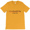 its a beautiful day T-Shirt