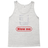 blow me Tank Top
