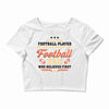 Behind Every Football Player Who Believes in Himself is a Football Dad Crop Top
