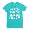 i flexed and the sleeves fell off Ladies Fitted T-Shirt