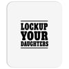 lockup your daughters Mousepad