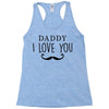 daddy i love you Racerback Tank