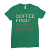 coffee then guitar Ladies Fitted T-Shirt