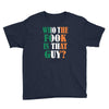 WHO THE FOOK IS THAT GUY Youth Tee