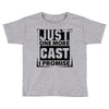 Just One More Cast I Promise Toddler T-shirt