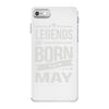 legends are born in may iPhone 7 Case