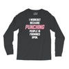 I Workout Because Punching People Is Frowned Upon Long Sleeve Shirts