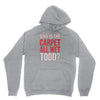 why is the carpet all wet todd.. Unisex Hoodie