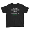 You Can't Make Everyone Happy You're Not an Avacado Youth Tee