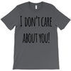 i don'tcare about you T-Shirt