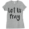 let us pray (2) Ladies Fitted T-Shirt