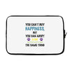 you can't buy happiness, but you can adopt a cat and that's pretty muc Laptop sleeve