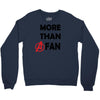 avengers more than a fan Crewneck Sweatshirt