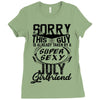 This Guy Is Taken By A Super Sexy July Girlfriend Ladies Fitted T-Shirt