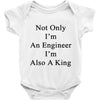 not only im an engineer im also a king Baby Onesie