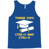 Thank You Ctrl+C And Ctrl+V Tank Top