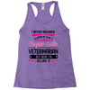 I Never Dreamed I d Grow Up To Be A Super Cute Veterinarin But Here I' Racerback Tank
