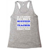 teach success tee Racerback Tank
