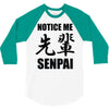 notice me senpai 3/4 Sleeve Shirt