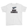 more cowbell (2) Youth Tee