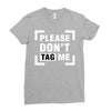 Please Don't Tag Me Ladies Fitted T-Shirt