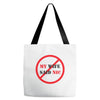 my wife said no Tote Bags