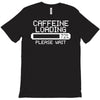 caffeine loading T-Shirt