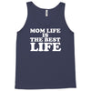mom life is the best life Tank Top