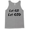 let go let god Tank Top