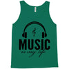 music is my life Tank Top