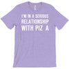 i'm in a serious relationship with pizza T-Shirt