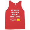 my head says gym but my heart say tacos Tank Top
