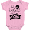 be a voice not an echo Baby Onesie
