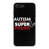 Autism Is My Super Power iPhone 7 Plus Case