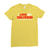 i love my girlfriend Ladies Fitted T-Shirt