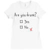 Are You Drunk? Yes or No Ladies Fitted T-Shirt