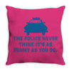 police humor Throw Pillow