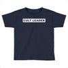 Cult Leader Toddler T-shirt