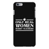 Only Real Women Marry Teachers iPhone 6/6s Plus Case
