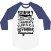 This Girl Is Taken By A Super Sexy November Boyfriend 3/4 Sleeve Shirt