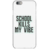 school kills my vibe iPhone 6/6s Case