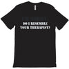resemble your therapist T-Shirt