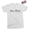 and what Exclusive T-shirt