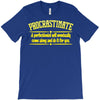 proactive procrastinator T-Shirt