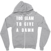 too glam to give a damn Zipper Hoodie